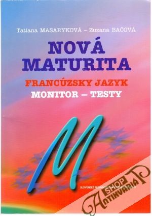 Nová maturita - francúzsky jazyk - monitor - testy - Masaryková Tatiana, Bačová Zuzana