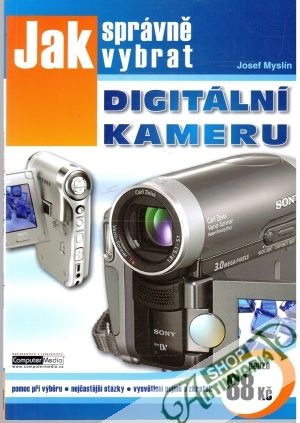 Jak správně vybrat digitální kameru - Myslín Josef