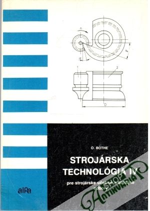 Strojárska technológia IV. - Bothe Otakar