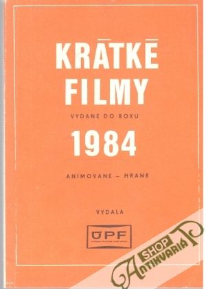 Krátké filmy vydané do roku 1984 - animované - hrané - Kolektív autorov