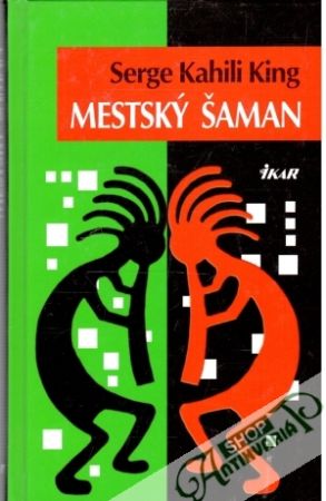 Mestský šaman - Kahili King Serge