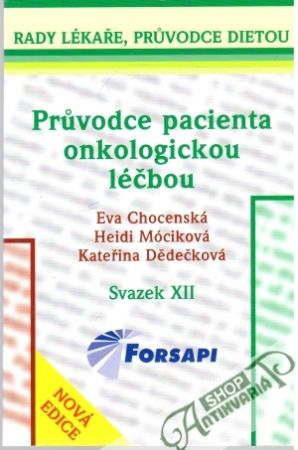 Pruvodce pacienta onkologickou léčbou - Chocenská, Móciková, Dědečková