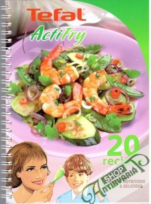 Tefal Actifry - 20 recipes - Kolektív autorov