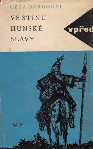 Ve stínu hunské slávy - Gárdonyi Géza