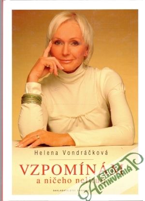Vzpomínám a ničeho nelituji - Vondráčková Helena
