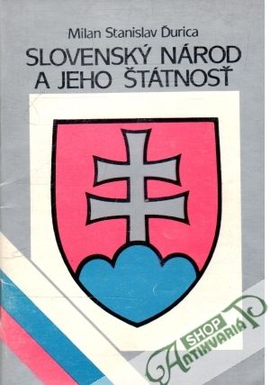 Slovenský národ a jeho štátnosť - Ďurica Milan S.