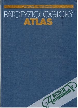 Patofyziologický atlas - Varga Juraj, Šofranková Anna