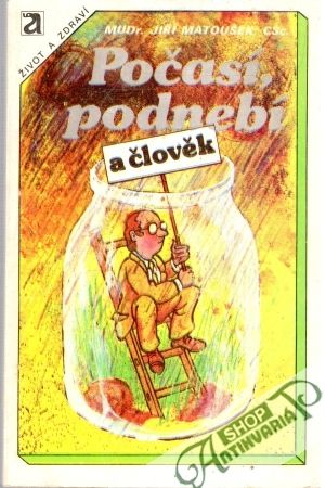 Počasí, podnebí a člověk - Matoušek Jiří