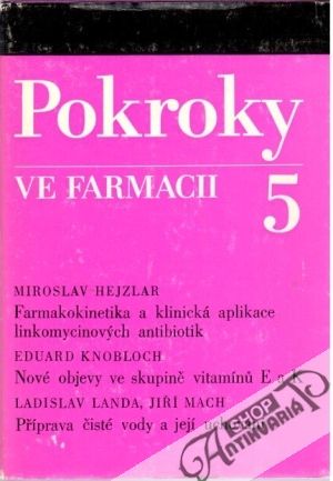 Pokroky ve farmacii 5. - Hejzlar M., Knobloch E., Landa L, Mach J.