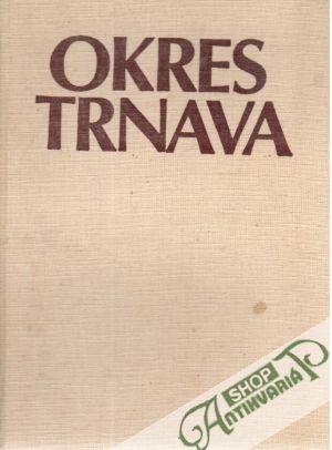 Okres Trnava - Veliká Dagmar a kolektív