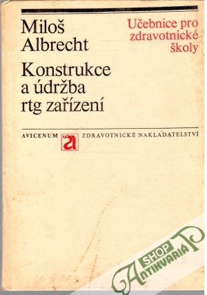 Konstrukce a údržba rtg zařízení - Albrecht Miloš