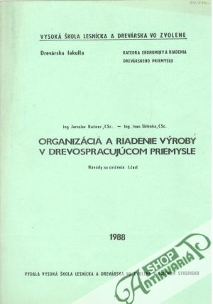 Organizácia a riadenie výroby v drevospracujúcom priemysle - Rašner J. Sklenka I.