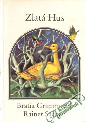 Zlatá hus - Grimmovci, Sacher Rainer