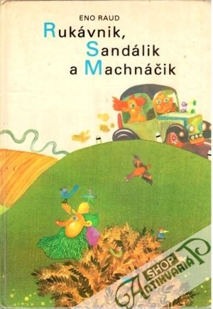 Rukávnik, Sandálik a Machnáčik - Raud Eno