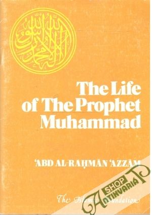 The Life of the Prophet Muhammad - Azzam Abd-Al-Rahman