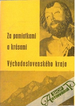 Za pamiatkami a krásami Východoslovenského kraja - Mikloš Jozef