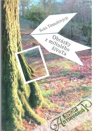 Obrázky z minulého života - Tomášových Soňa