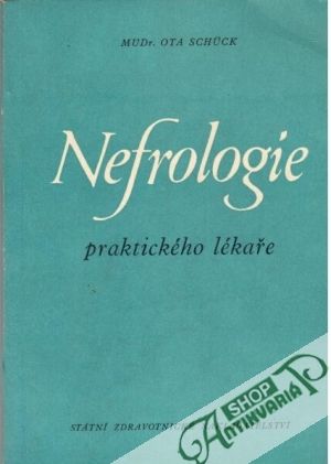 Nefrologie praktického lékaře - Schuck Ota