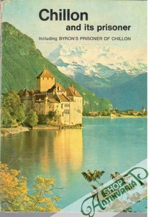 The Castle of Chillon and Its Prisoner - Gifford Barry