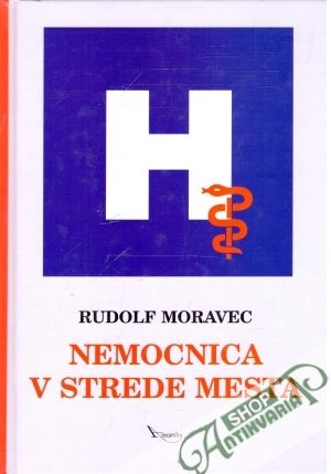 Nemocnica v strede mesta - Moravec Rudolf