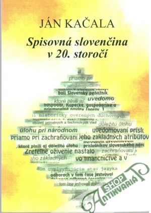 Spisovná slovenčina v 20. storočí - Kačala Ján