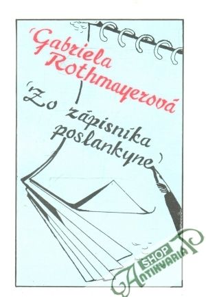 Zo zápisníka poslankyne - Rothmayerová Gabriela