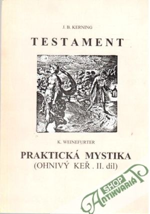 Testament, Praktická mystika - Kerning J. B., Weinfurter K.