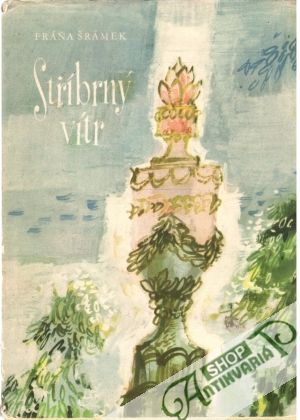 Stříbrný vítr - Šrámek Fráňa