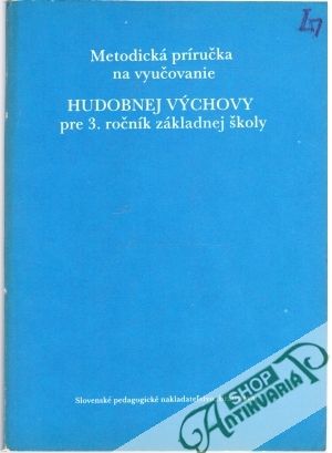 Metodická príručka na vyučovanie hudobnej výchovy pre 3.ročník ZŠ - Kolektív autorov
