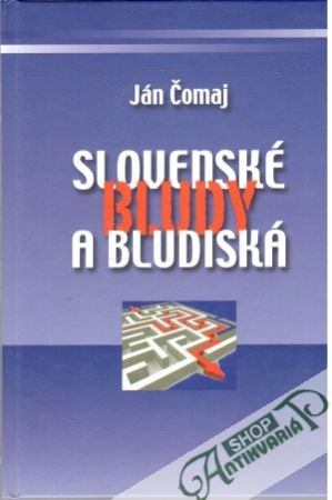 Slovenské bludy a bludiská - Čomaj Ján