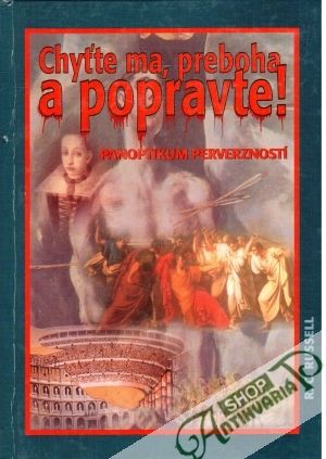 Chyťte ma, preboha a popravte! - Russell R. C.