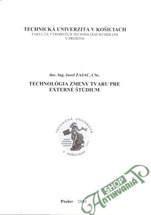Technológia zmeny tvaru pre externé štúdium - Zajac Jozef