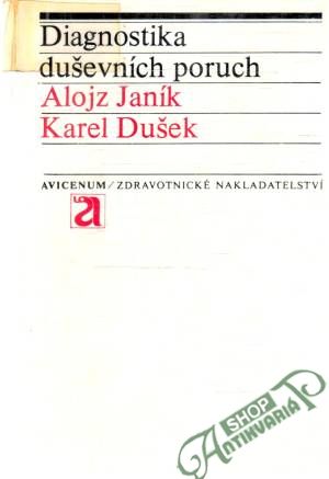 Diagnostika duševních poruch - Janík Alojz, Dušek Karel
