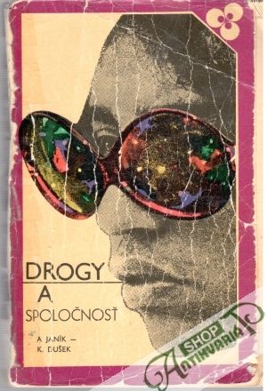 Drogy a spoločnosť - Janík A., Dušek K.