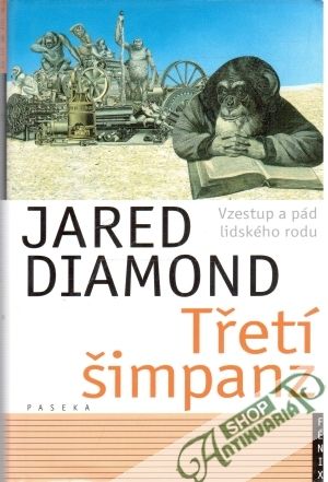 Třetí šimpanz - vzestup a pád lidského rodu - Diamond Jared
