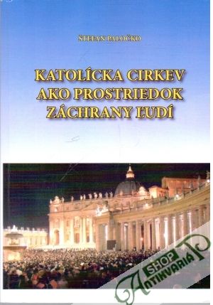 Katolícka cirkev ako prostriedok záchrany ľudí - Paločko Štefan