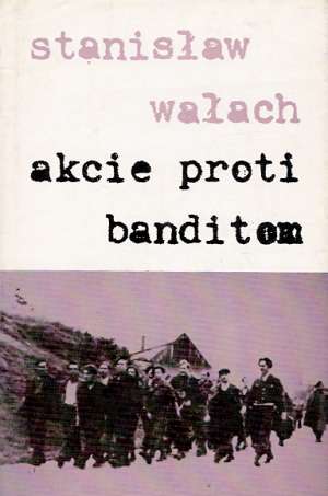 Akcie proti banditom - Walach Stanislaw