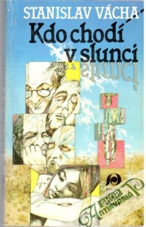 Kdo chodí v slunci - Vácha Stanislav