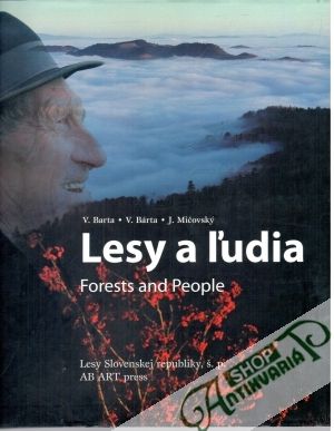 Lesy a ľudia - Forests and people - Barta V., Bárta V., Mičovský J.