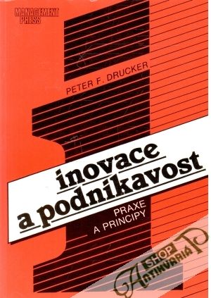 Inovace a podnikavost - Drucker Peter F.