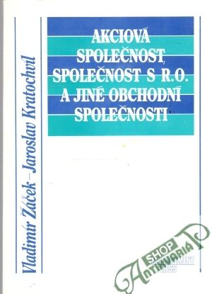Akciová společnost, společnost s r.o. a jiné obchodní společnosti - Žáček Vladimír, Kratochvíl Jaroslav