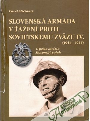 Slovenská armáda v ťažení proti sovietskemu zväzu IV. (1941-1944) - Mičianik Pavel