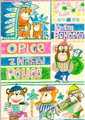 Opice z našej police - Bendová Krista