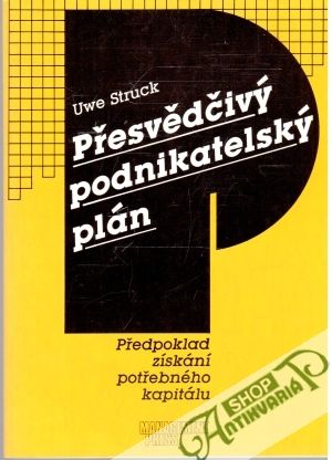 Přesvědčivý podnikatelský plán - Struck Uwe