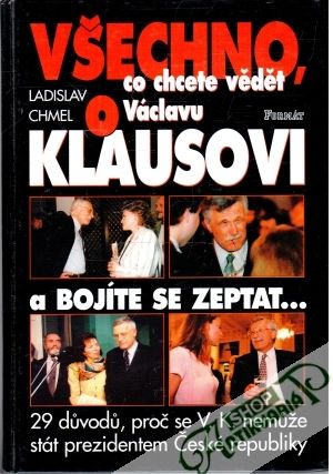 Všechno, co chcete vědět o Václavu Klausoi a bojíte se zeptat... - Chmel Ladislav
