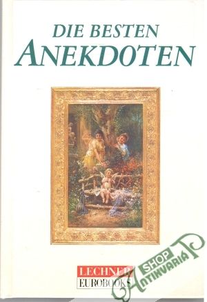 Die besten anekdoten - Friedrich Ina, Schank Stefan