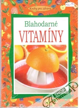 Blahodarné vitamíny - Kolektív autorov