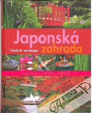 Japonská zahrada - Berger Frank M.