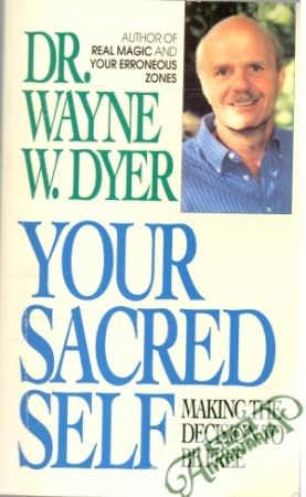 Your sacred self - Dyer Wayne W.