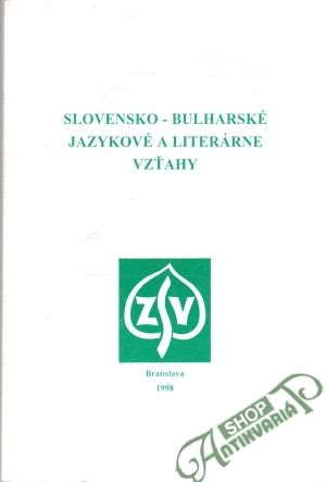 Slovensko - bulharské jazykové a literárne vzťahy - Dobríkvá Mária